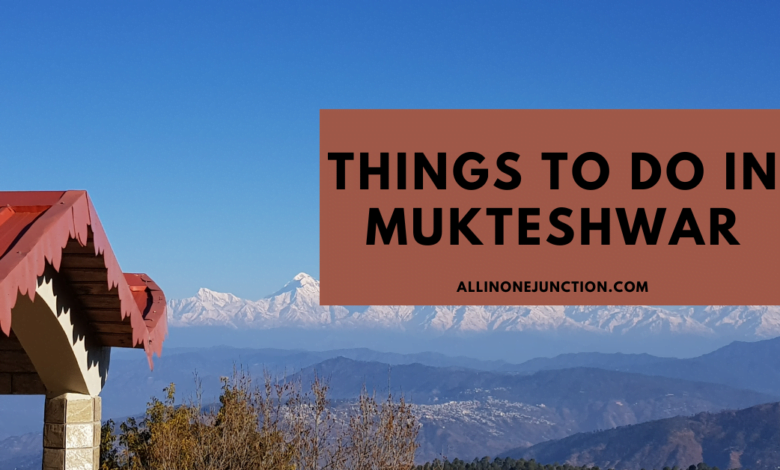Things to do in Mukteshwar